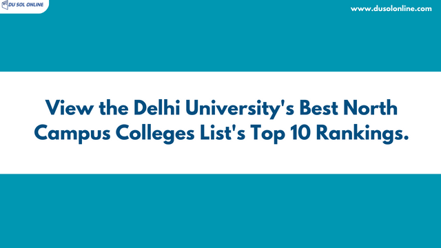View the Delhi University's Best North Campus Colleges List's Top 10 Rankings.
